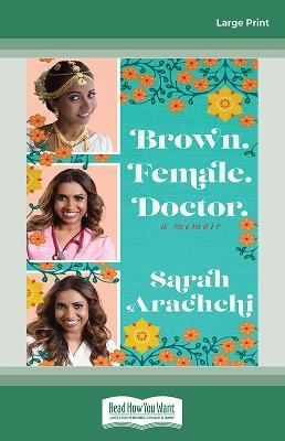Brown, Female, Doctor - Sarah Arachchi