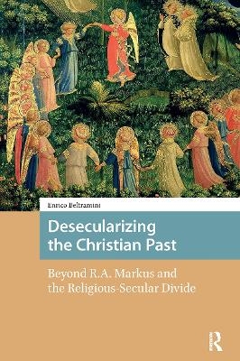 Desecularizing the Christian Past