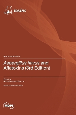 Aspergillus flavus and Aflatoxins (3rd Edition)