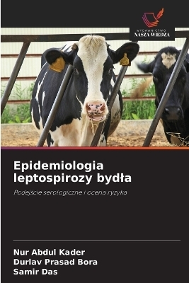 Epidemiologia leptospirozy bydla - Nur Abdul Kader, Durlav Prasad Bora, Samir Das