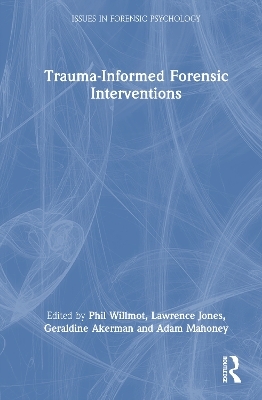 Trauma-Informed Forensic Interventions - 