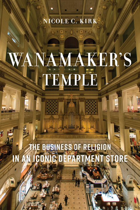 Wanamaker's Temple - Nicole C. Kirk