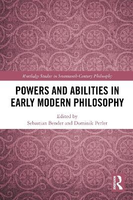 Powers and Abilities in Early Modern Philosophy