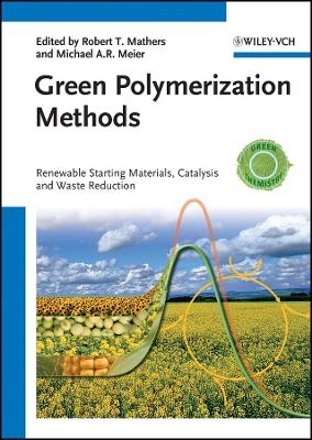 Green Polymerization Methods – Renewable Starting Materials, Catalysis and Waste Reduction