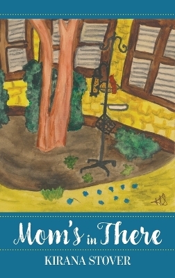 Mom's in There - Kirana Stover