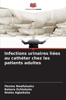 Infections urinaires liées au cathéter chez les patients adultes