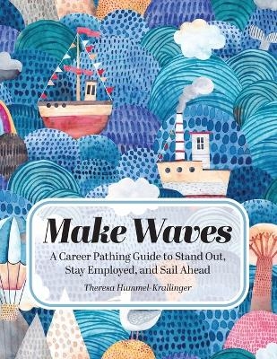 Make Waves - Theresa Hummel-Krallinger