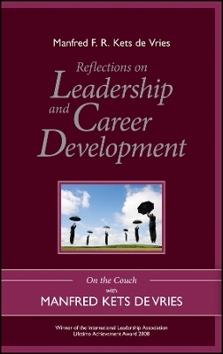 Reflections on Leadership and Career Development &ndash; On the Couch with Manfred Kets de Vries - M Kets de Vries