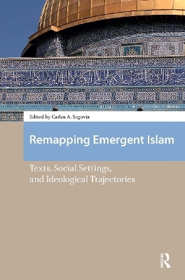 Remapping Emergent Islam - 