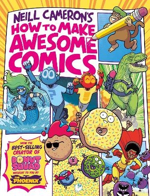How to Make Awesome Comics (a Phoenix Comic book)