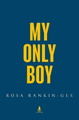 My Only Boy - Rosa Rankin-Gee