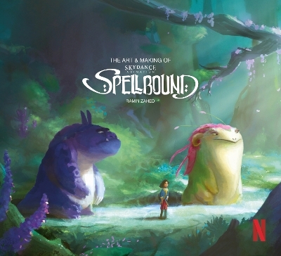 The The Art & Making of Spellbound - Ramin Zahed