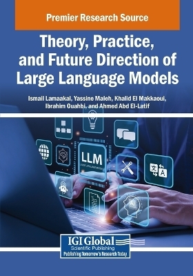 Theory, Practice, and Future Direction of Large Language Models - 