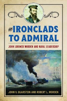 From Ironclads to Admiral - John V. Quarstein, Robert L Worden