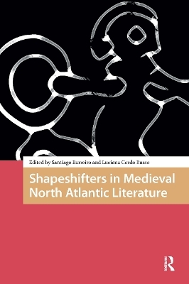 Shapeshifters in Medieval North Atlantic Literature - 