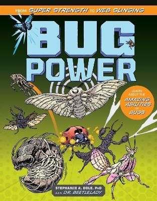 Bug Power - Stephanie A. Dole