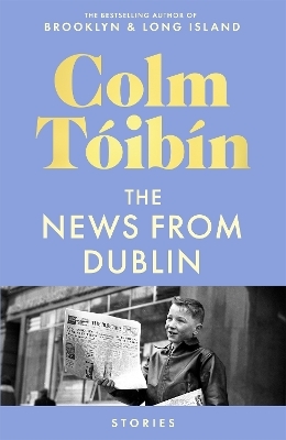 The News from Dublin - Colm T&oacute;ib&iacute;n