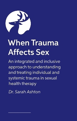 When Trauma Affects Sex - Sarah Ashton