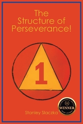 The Structure of Perseverance! - Stanley Slaczka
