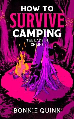 How to Survive Camping: The Lady in Chains - Bonnie Quinn
