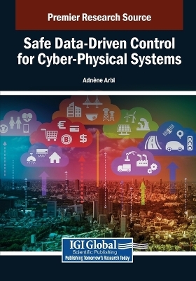 Safe Data-Driven Control for Cyber-Physical Systems