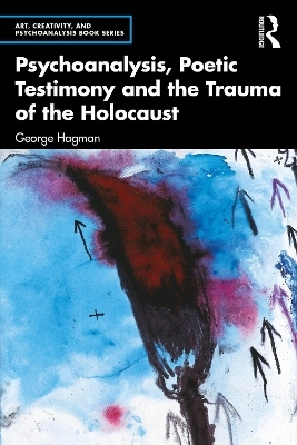 Psychoanalysis, Poetic Testimony and the Trauma of the Holocaust - Rina Dudai