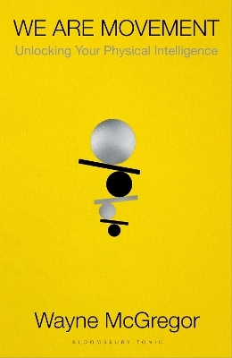 We Are Movement - Wayne McGregor