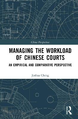 Managing the Workload of Chinese Courts