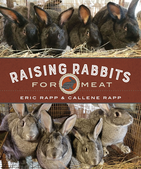 Raising Rabbits for Meat - Eric Rapp, Callene Rapp