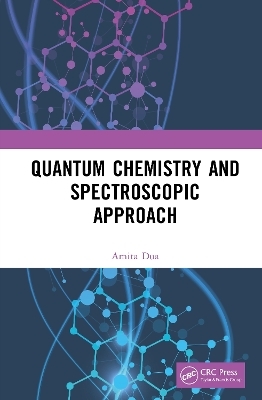 Quantum Chemistry and Spectroscopic Approach - Amita Dua