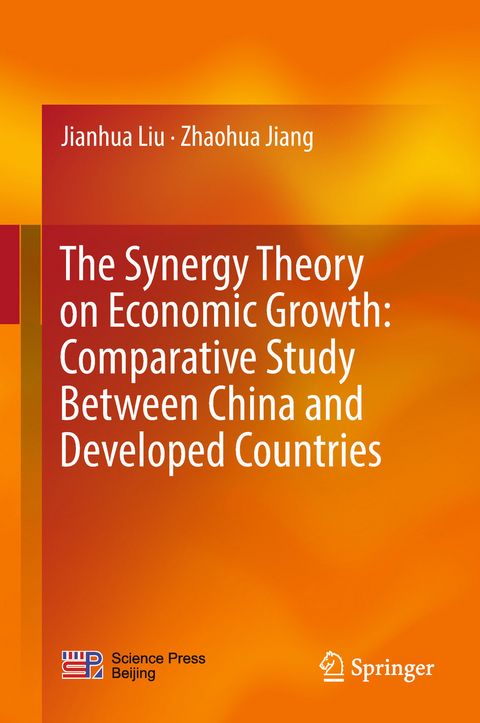 The Synergy Theory on Economic Growth: Comparative Study Between China and Developed Countries - Jianhua Liu, Zhaohua Jiang