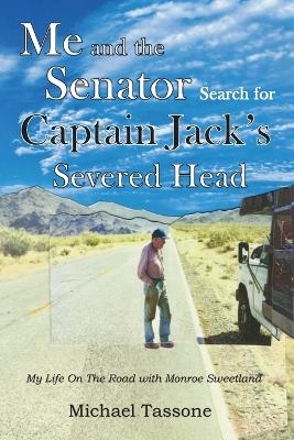 Me and the Senator Search for Captain Jack's Severed Head - Michael Tassone