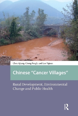 Chinese "Cancer Villages" - Ajiang Chen, Pengli Cheng, Yajuan Luo
