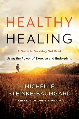 Healthy Healing - Michelle Steinke-Baumgard