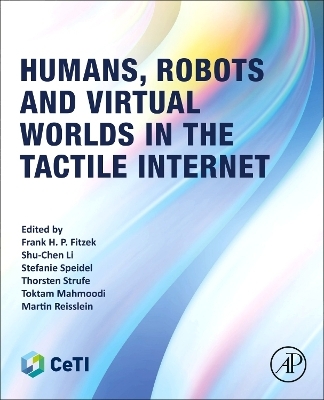 Humans, Robots, and Virtual Worlds in the Tactile Internet - 