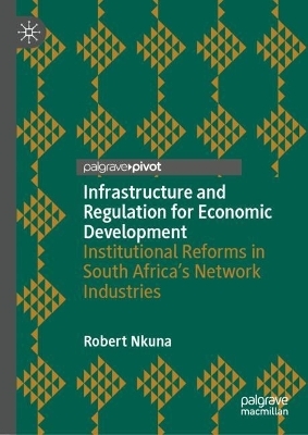 Infrastructure and Regulation for Economic Development - Robert Nkuna