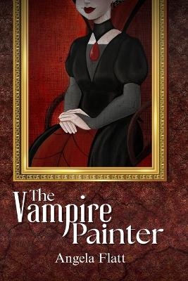 The Vampire Painter - Angela Flatt