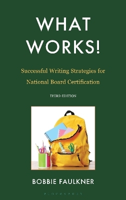 What Works! Successful Writing Strategies for National Board Certification - Bobbie Faulkner