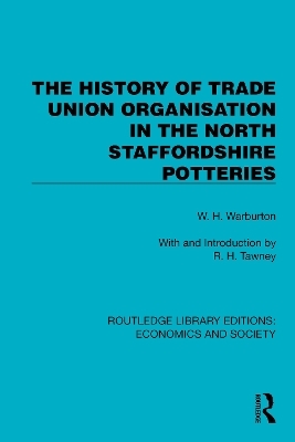 The History of Trade Union Organisation in the North Staffordshire Potteries - W.H. Warburton
