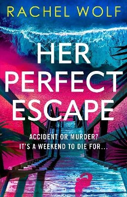 Her Perfect Escape - Rachel Wolf