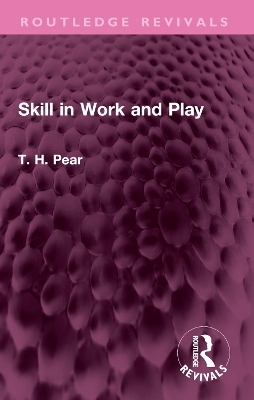 Skill in Work and Play - T. H. Pear
