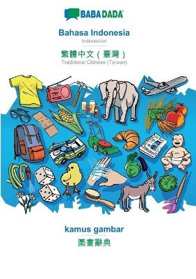 BABADADA, Bahasa Indonesia - Traditional Chinese (Taiwan) (in chinese script), kamus gambar - visual dictionary (in chinese script) -  Babadada GmbH