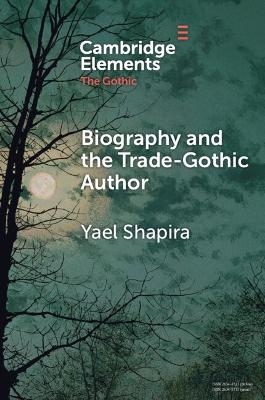 Biography and the Trade-Gothic Author - Yael Shapira
