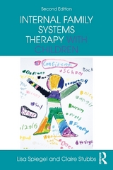 Internal Family Systems Therapy with Children - Spiegel, Lisa; Stubbs, Claire