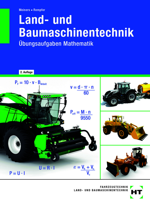 Land- und Baumaschinentechnik &Uuml;bungsaufgaben Mathematik - Hermann Meiners, Rainer Rempfer