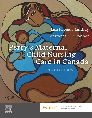 Perry's Maternal Child Nursing Care in Canada - 