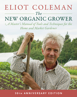 New Organic Grower, 3rd Edition -  Eliot Coleman