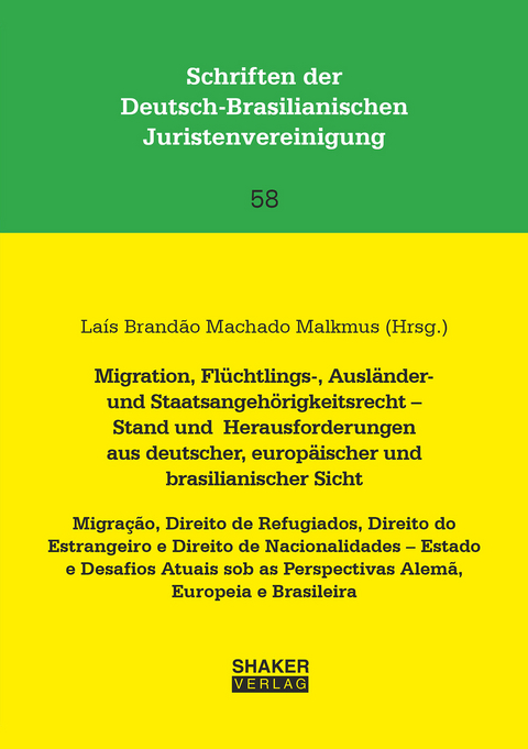 Migration, Flüchtlings-, Ausländer- und Staatsangehörigkeitsrecht – Stand und Herausforderungen aus deutscher, europäischer und brasilianischer Sicht - 