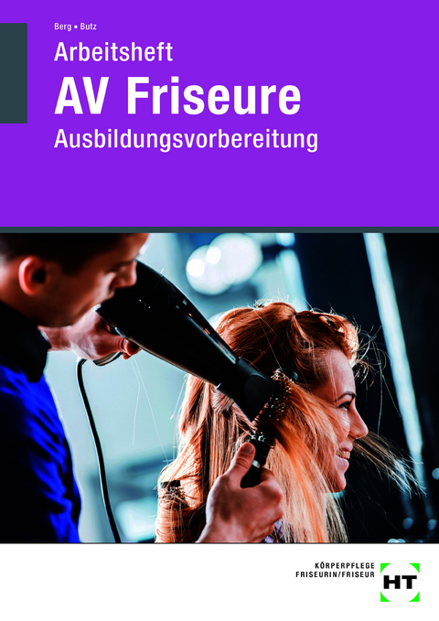 Arbeitsheft AV Friseure - Leonie Berg, Caroline Birnbaum