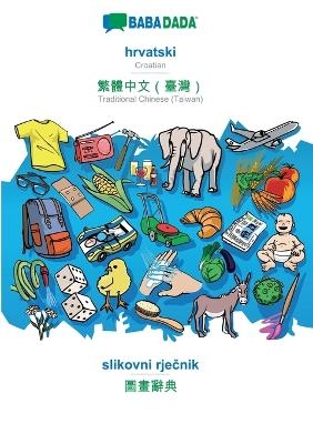 BABADADA, hrvatski - Traditional Chinese (Taiwan) (in chinese script), slikovni rjecnik - visual dictionary (in chinese script) -  Babadada GmbH